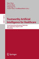 Book cover of: Trustworthy Artificial Intelligence for Healthcare. By: Hao Chen