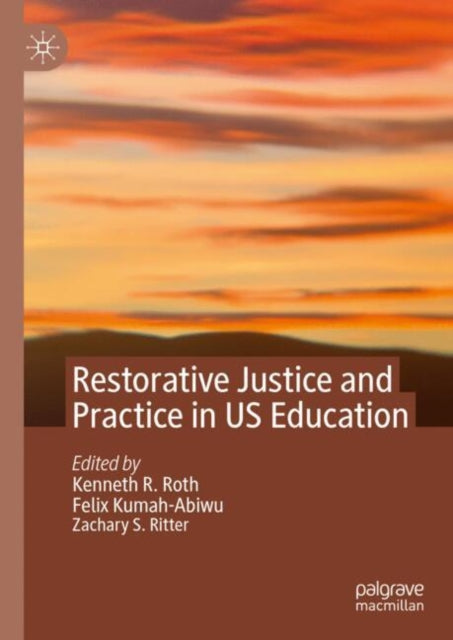 Book cover of: Restorative Justice and Practice in US Education. By: Kenneth R. Roth