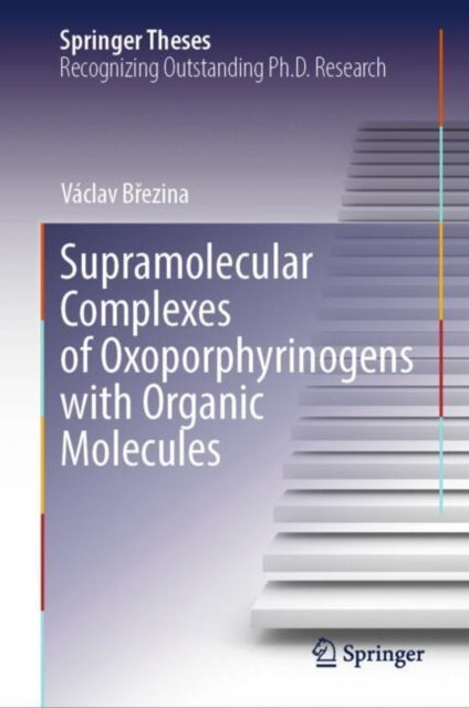 Book cover of: Supramolecular Complexes of Oxoporphyrinogens with Organic Molecules. By: Václav Březina