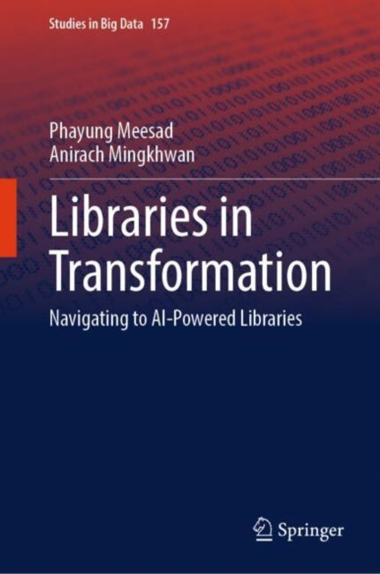 Book cover of: Libraries in Transformation. By: Phayung Meesad
