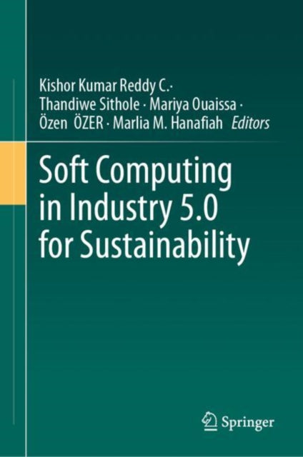 Book cover of: Soft Computing in Industry 5.0 for Sustainability. By: C. Kishor Kumar Reddy