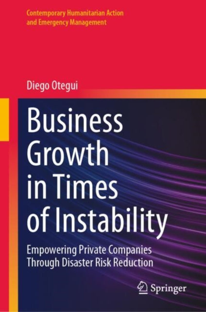 Book cover of: Business Growth in Times of Instability. By: Diego Otegui