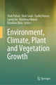 Book cover of: Environment, Climate, Plant and Vegetation Growth. By: Shah Fahad