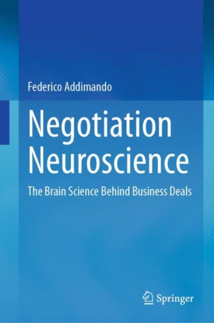 Book cover of: Negotiation Neuroscience. By: Federico Addimando