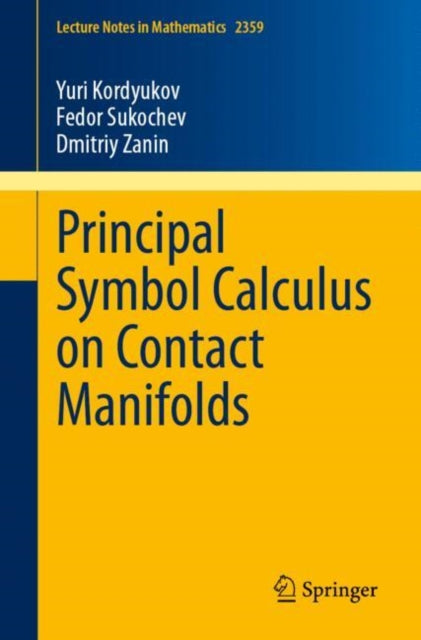 Book cover of: Principal Symbol Calculus on Contact Manifolds. By: Yuri Kordyukov