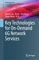 Book cover of: Key Technologies for On-Demand 6G Network Services. By: Jianxin Liao