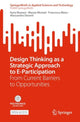 Book cover of: Design Thinking as a Strategic Approach to E-Participation. By: Ilaria Mariani
