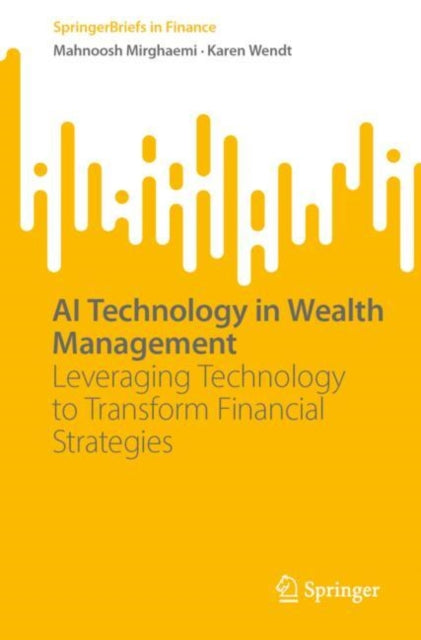 Book cover of: AI Technology in Wealth Management. By: Mahnoosh Mirghaemi