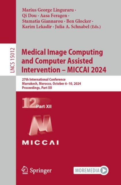 Book cover of: Medical Image Computing and Computer Assisted Intervention – MICCAI 2024. By: Marius George Linguraru