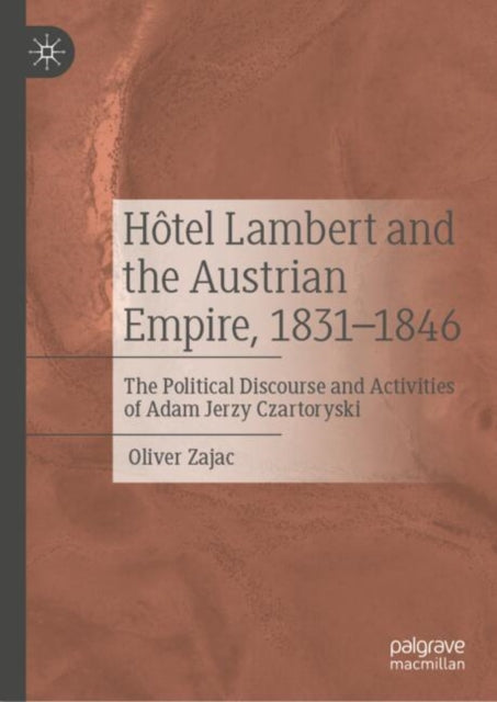 Book cover of: Hotel Lambert and the Austrian Empire, 1831–1846. By: Oliver Zajac