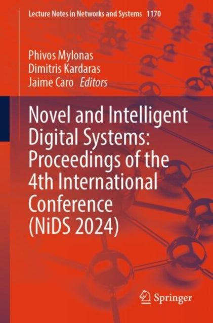 Book cover of: Novel and Intelligent Digital Systems: Proceedings of the 4th International Conference (NiDS 2024). By: Phivos Mylonas
