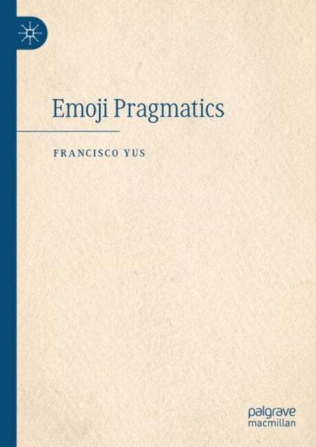 Book cover of: Emoji Pragmatics. By: Francisco Yus