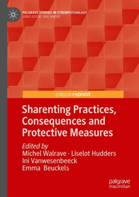 Book cover of: Sharenting Practices, Consequences and Protective Measures. By: Michel Walrave