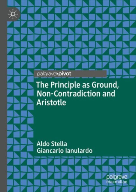 Book cover of: Principle as Ground, Non-Contradiction and Aristotle