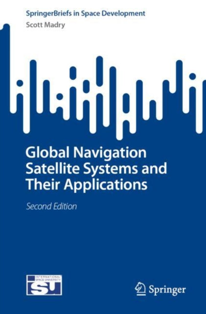 Book cover of: Global Navigation Satellite Systems and Their Applications