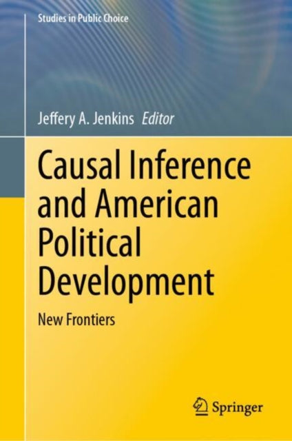 Book cover of: Causal Inference and American Political Development. By: Jeffery A. Jenkins