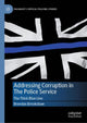 Book cover of: Addressing Corruption in The Police Service. By: Brendan Brookshaw