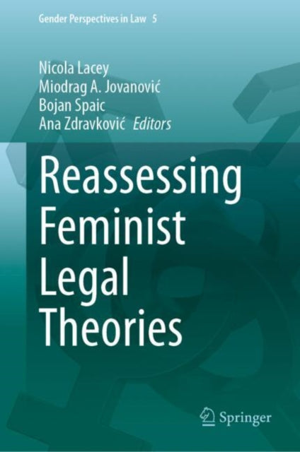 Book cover of: Reassessing Feminist Legal Theories. By: Nicola Lacey