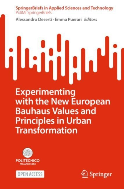 Book cover of: Experimenting with the New European Bauhaus Values and Principles in Urban Transformation. By: Emma Puerari