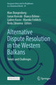 Book cover of: Alternative Dispute Resolution in the Western Balkans. By: Marc Bungenberg