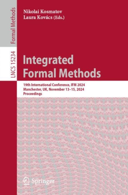 Book cover of: Integrated Formal Methods. By: Nikolai Kosmatov