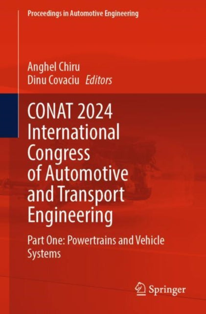 Book cover of: CONAT 2024 International Congress of Automotive and Transport Engineering. By: Anghel Chiru