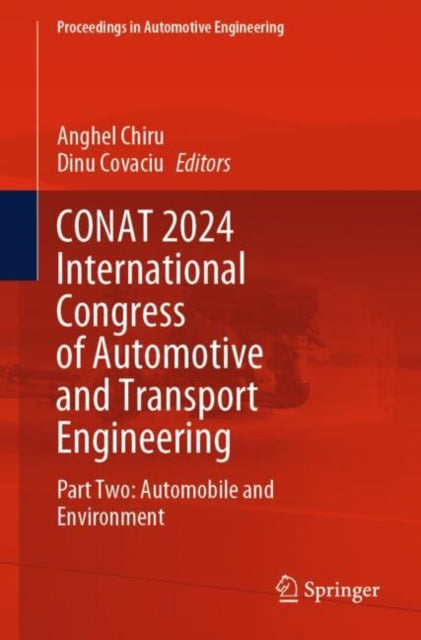 Book cover of: CONAT 2024 International Congress of Automotive and Transport Engineering. By: Anghel Chiru