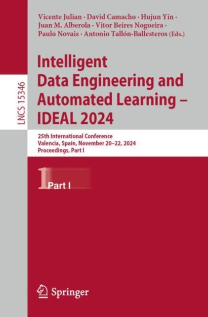Book cover of: Intelligent Data Engineering and Automated Learning – IDEAL 2024. By: Vicente Julian