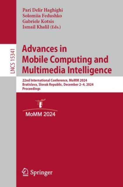 Book cover of: Advances in Mobile Computing and Multimedia Intelligence. By: Pari Delir Haghighi