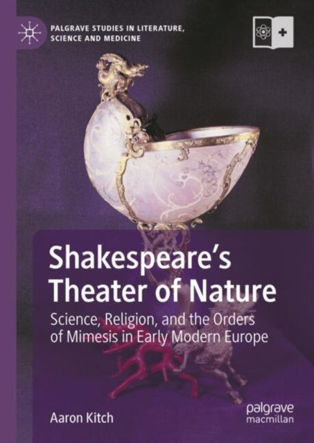 Book cover of: Shakespeare’s Theater of Nature. By: Aaron Kitch