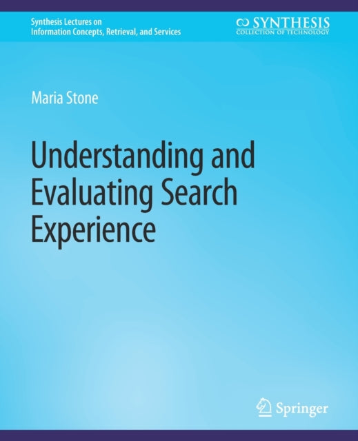 Book cover of: Understanding and Evaluating Search Experience. By: Stone Maria