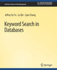 Book cover of: Keyword Search in Databases. By: Jeffrey Xu Yu