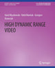 Book cover of: High Dynamic Range Video. By: Karol Myszkowski
