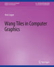 Book cover of: Wang Tiles in Computer Graphics. By: Ares Lagae