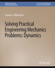 Book cover of: Solving Practical Engineering Problems in Engineering Mechanics. By: Sayavur Bakhtiyarov