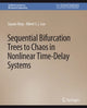 Book cover of: Sequential Bifurcation Trees to Chaos in Nonlinear Time-Delay Systems. By: Siyuan Xing