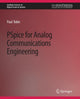 Book cover of: PSpice for Analog Communications Engineering. By: Paul Tobin