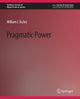 Book cover of: Pragmatic Power. By: William Eccles
