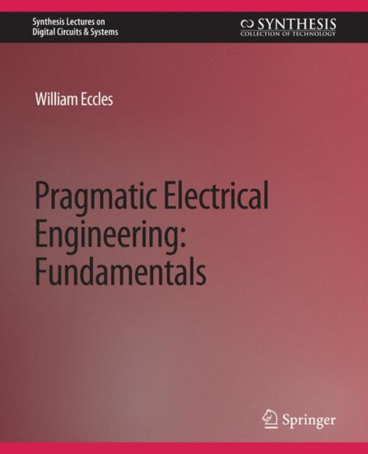 Book cover of: Pragmatic Electrical Engineering. By: William Eccles