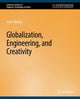 Book cover of: Globalization, Engineering, and Creativity. By: John Reader
