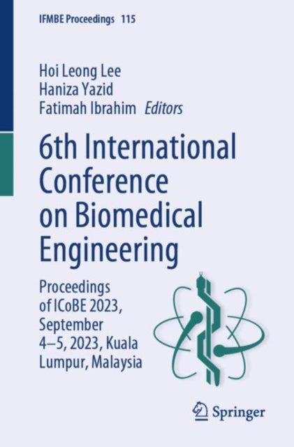 Book cover of: 6th International Conference on Biomedical Engineering. By: Hoi Leong Lee