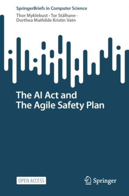 Book cover of: AI Act and The Agile Safety Plan. By: Thor Myklebust