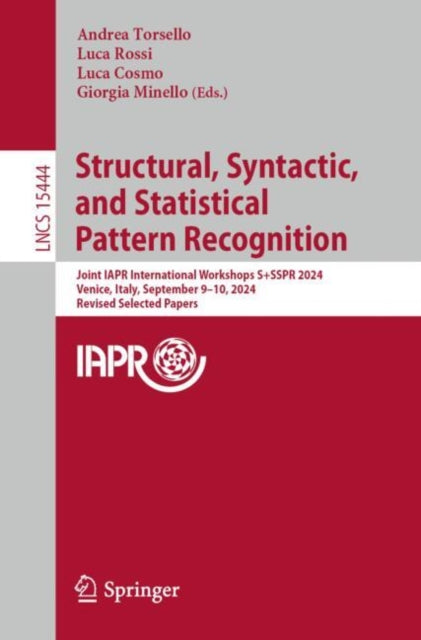 Book cover of: Structural, Syntactic, and Statistical Pattern Recognition. By: Andrea Torsello