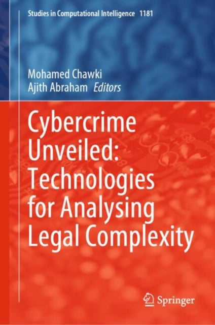 Book cover of: Cybercrime Unveiled: Technologies for Analysing Legal Complexity