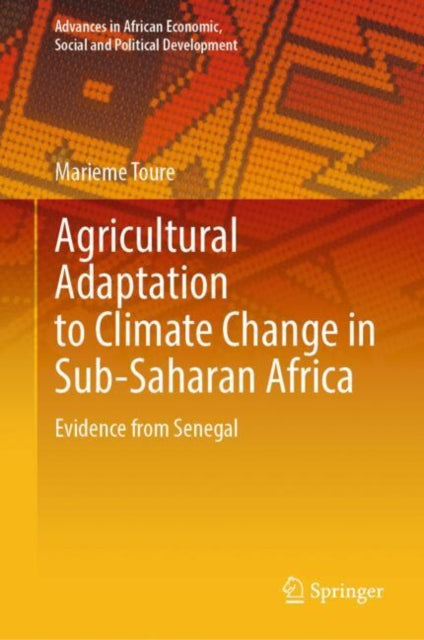 Book cover of: Agricultural Adaptation to Climate Change in Sub-Saharan Africa. By: Marieme Toure