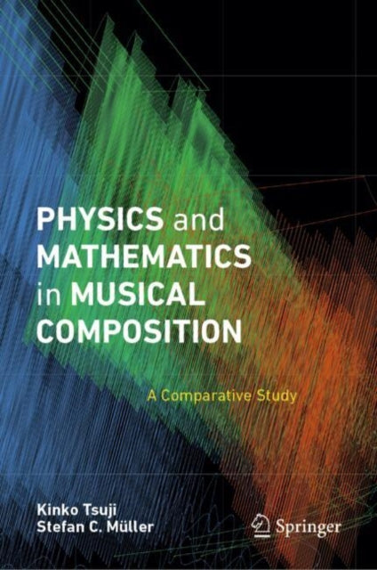 Book cover of: Physics and Mathematics in Musical Composition. By: Kinko Tsuji