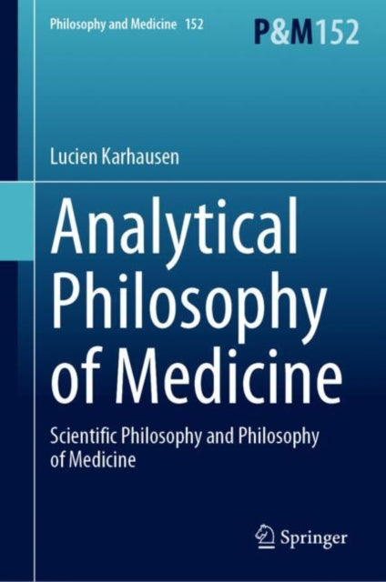 Book cover of: Analytical Philosophy of Medicine. By: Lucien Karhausen