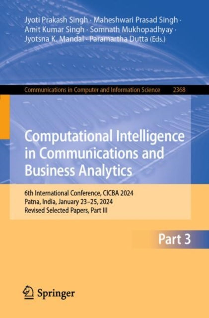Book cover of: Computational Intelligence in Communications and Business Analytics. By: Jyoti Prakash Singh