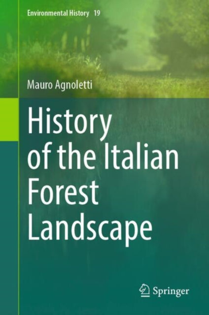 Book cover of: History of the Italian Forest Landscape. By: Mauro Agnoletti