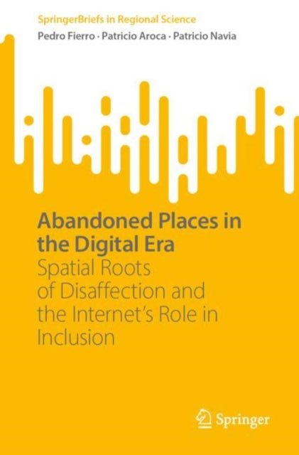 Book cover of: Abandoned Places in the Digital Era. By: Pedro Fierro